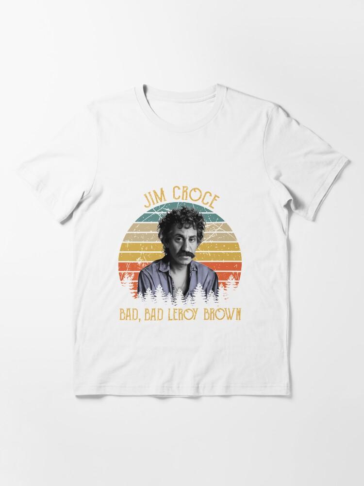 Jim Croce Vintage Jim Croce Caricature – Bad, Bad Leroy Brown Essential Unisex T-Shirt