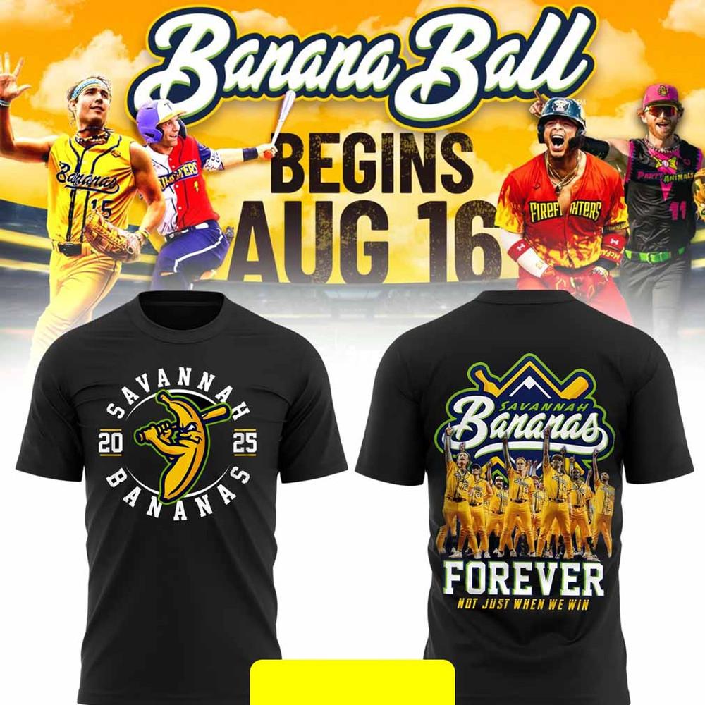 

Savannah Bananas 2025 forever not just when we win 2-sided t-shirt US1512 Unisex T-Shirt XXXL