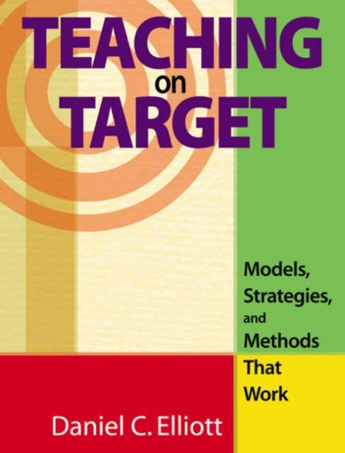 The Teaching On Target : Models, Strategies, and Methods That Work Book