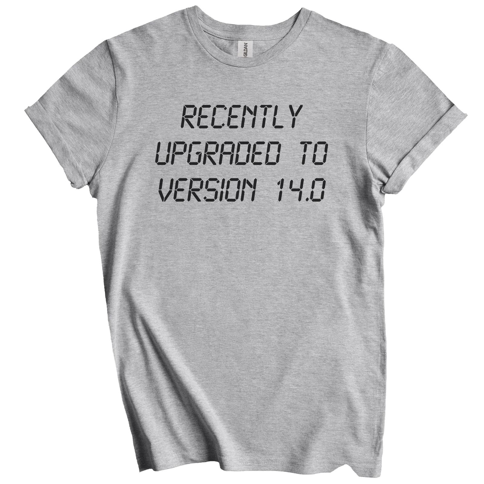 Recently Upgraded To Version 14.0 Funny 14th Birthday T-Shirt XL
