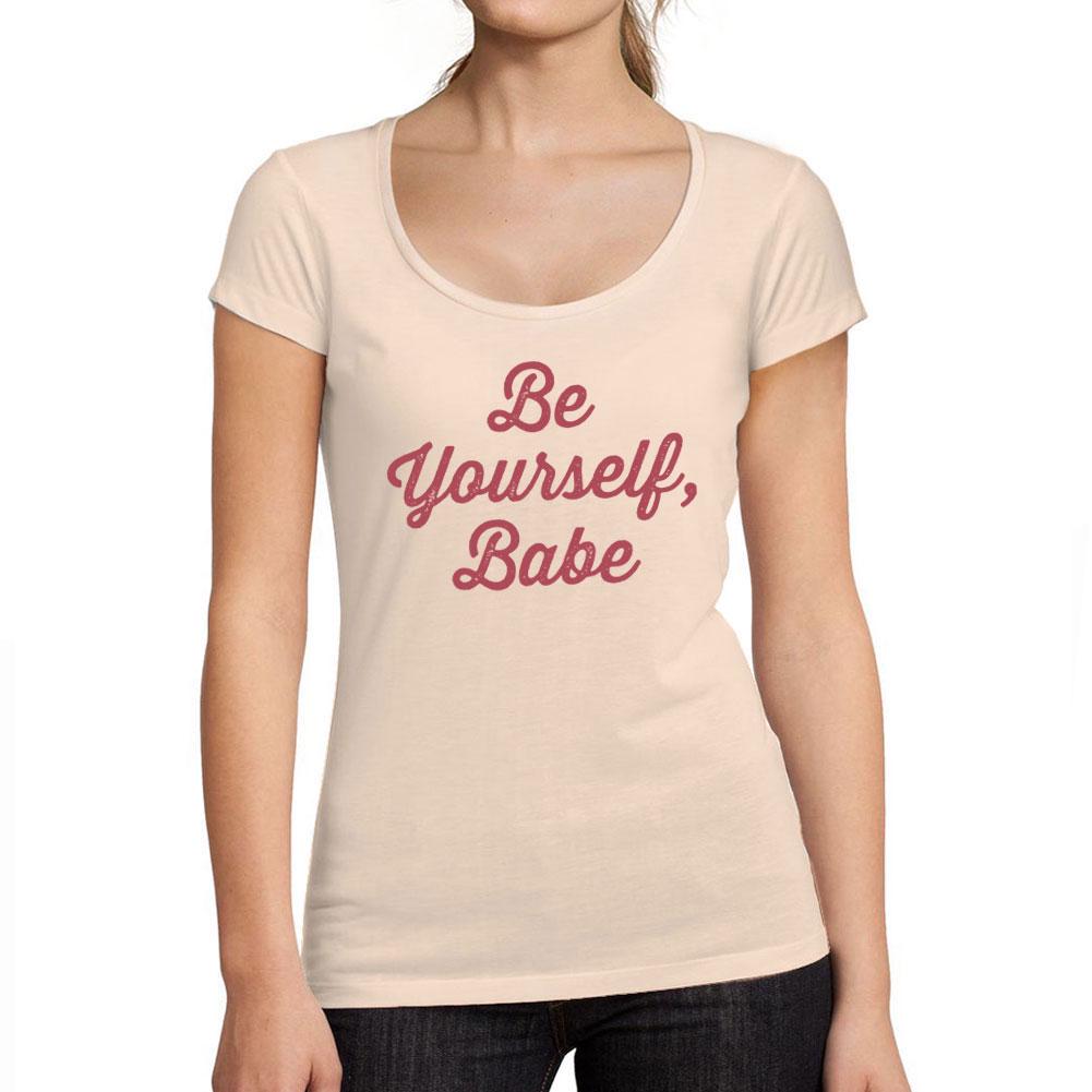 Ultrabasic Tee-Shirt Femme col Rond Décolleté Be Yourself Babe