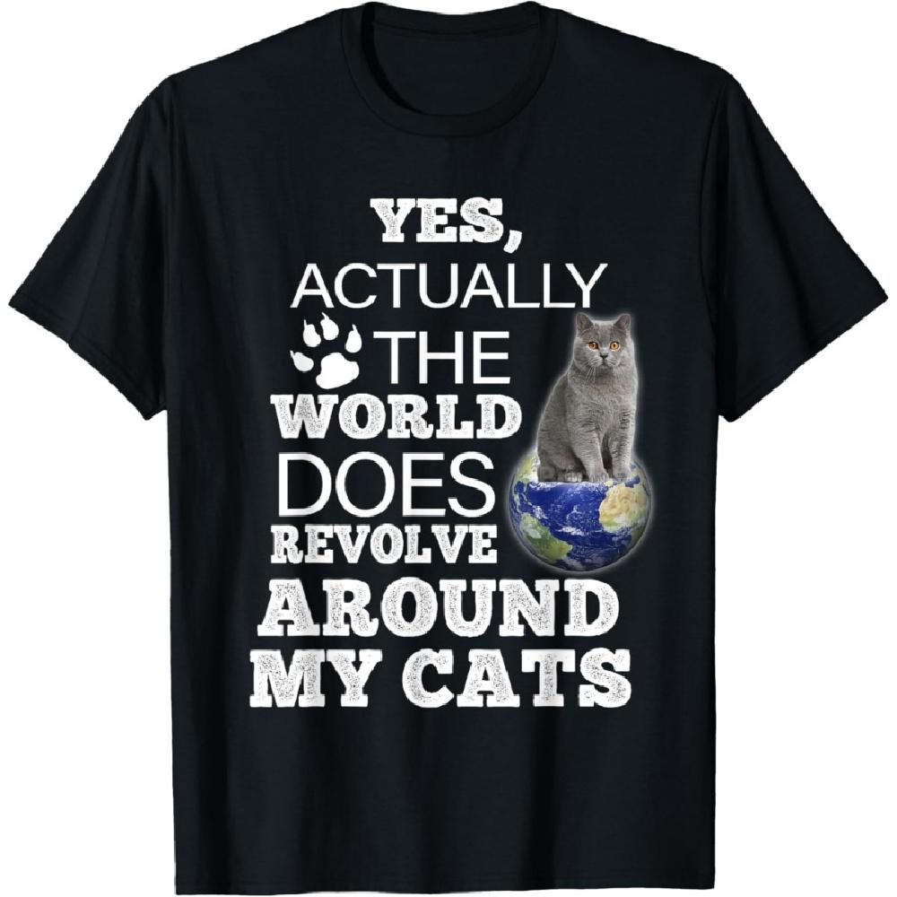 

British Shorthair Cat The World Does Revolve Around My Cats T-Shirt XXXXXL чорний