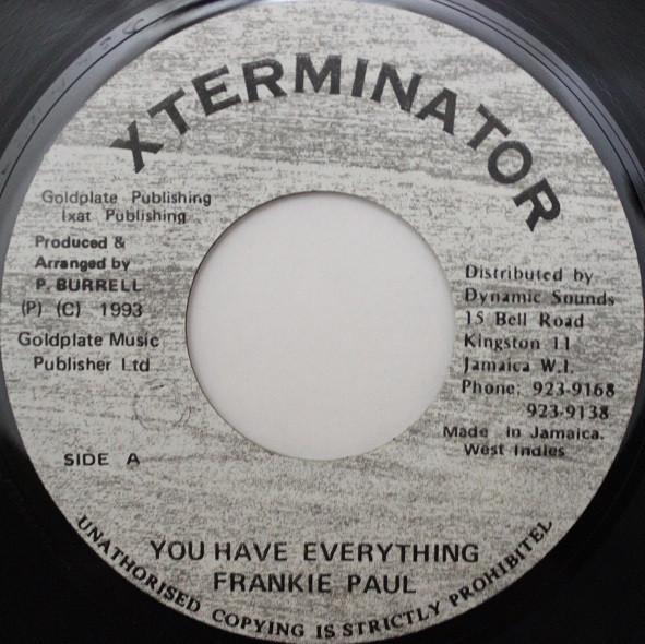 

7inch Record FRANKIE PAUL You Have Everything NONE XTERMINATOR 1993 Jamaica Reggae Ska Dub Used