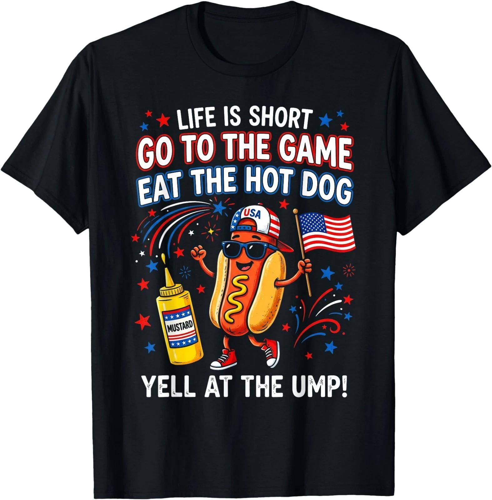 Life is Short Go to The Game Eat The Hot Dog Yell At The Ump T-Shirt 2XL
