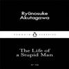 The Life of a Stupid Man by Ryunosuke Akutagawa Paperback Book 9780141397726