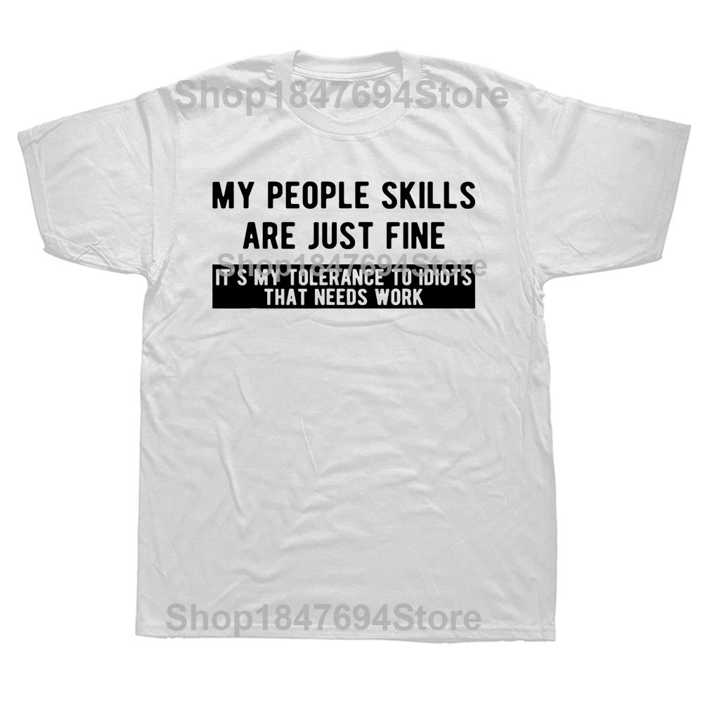 My People Skills Are Just Fine TShirt T Shirt New Design Customized Cotton Men T Shirt Design Short Sleeve Men Clothes