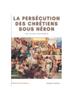 Libro La Persecution Des Chretiens Sous Neron : Etude Historique