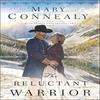 The Reluctant Warrior by Mary Connealy Paperback Book 9780764219306