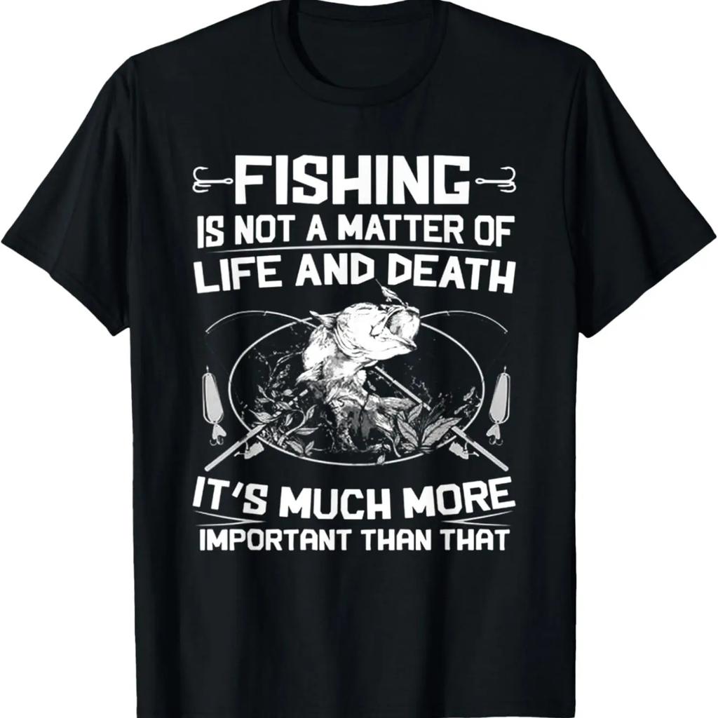 Fishing Not A Matter Of Life Or Death Tshirt