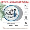 2D Flat 1pc, 8x8 in, Happy Father's Day circular aluminum metal sign, suitable for terraces, porches, garages, homes, cafes, men's caves, shops