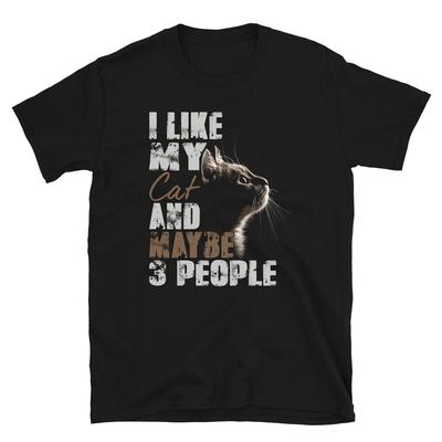 Ich mag meine Katze und vielleicht 3 Leute Lustiges Unisex-T-Shirt mit kurzen Ärmeln