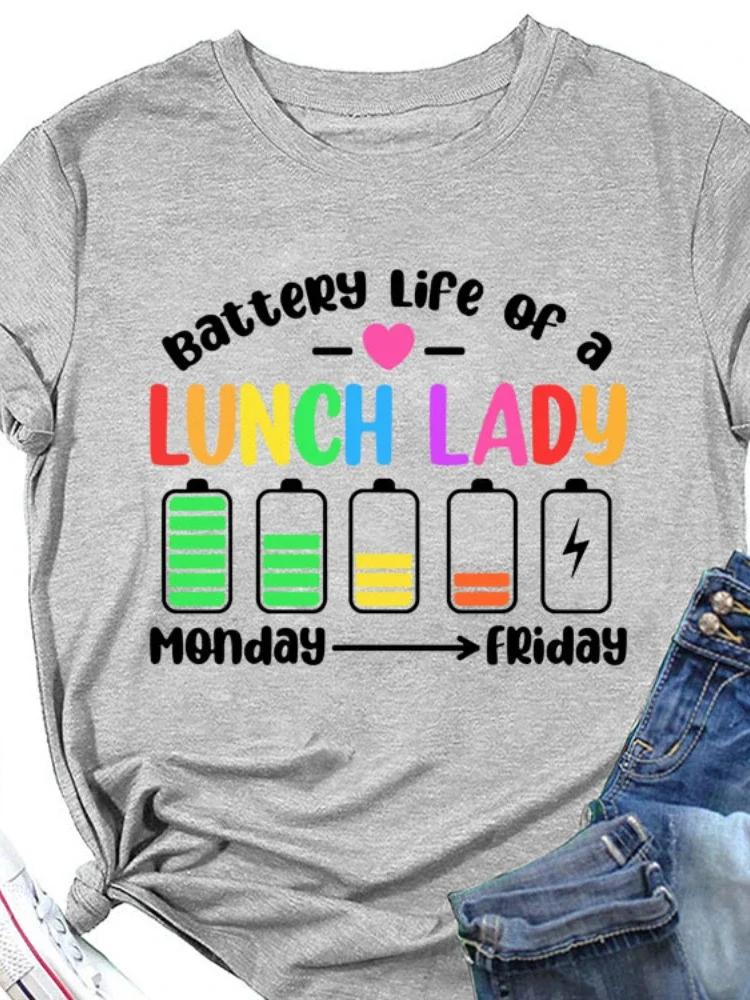 Battery Life of A Lunch Lady Print Women T Shirt Short Sleeve O Neck Loose Women Tshirt Ladies Tee Shirt Tops Camisetas Mujer