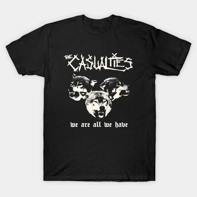 Rare The Casualties We Are All We Have T Shirt Black All Size S-2XL 4XL