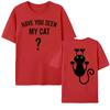 HAVE YOU SEEN MY CAT  Halloween Cat Tshirt Funny Spooky Funy Person Tee Gift Cat Shirt for Women Men Letter Pattern Print Tees