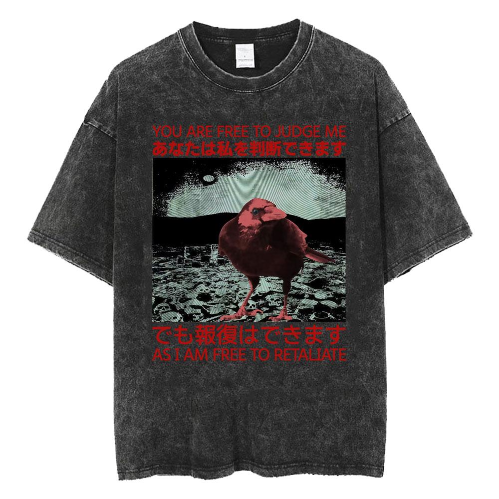You Are Free To Judge Me As I Am Free To Retaliate Vintage Washed T Shirts Japanese Crow Men Women Fashion Casual Loose T-shirts S разноцветный