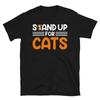 Stand Up For Cats Cute Cat Funny Animal Kitty Cats T-Shirt