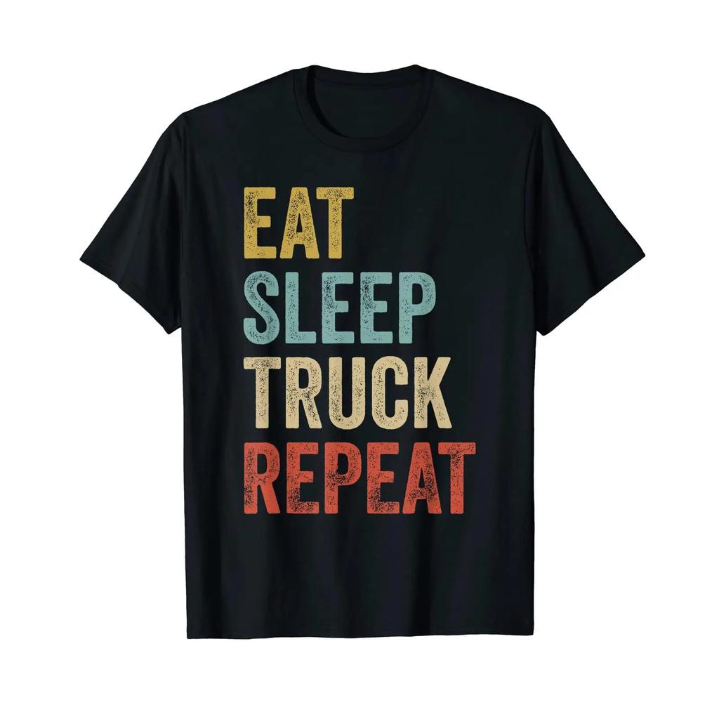 Eat Sleep Truck Repeat Driver T Shirt Vintage Stretched Designer Clothes Breathable Unisex Homme Soft Comfortable