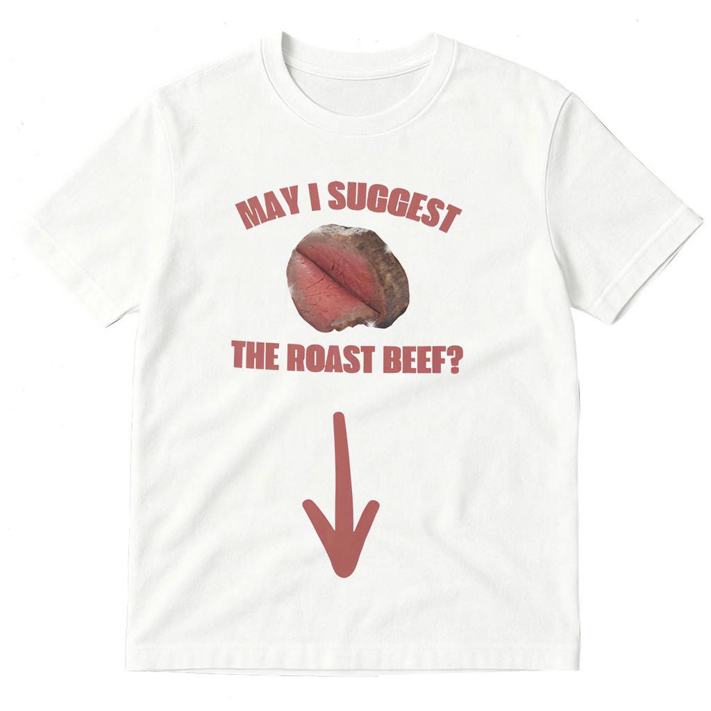 Roast Beef Funny Tshirts May I Suggest Prank Gag Gift Exchange Tshirt Unhinged Inappropriate Humor Short Sleeve T Shirts Tops