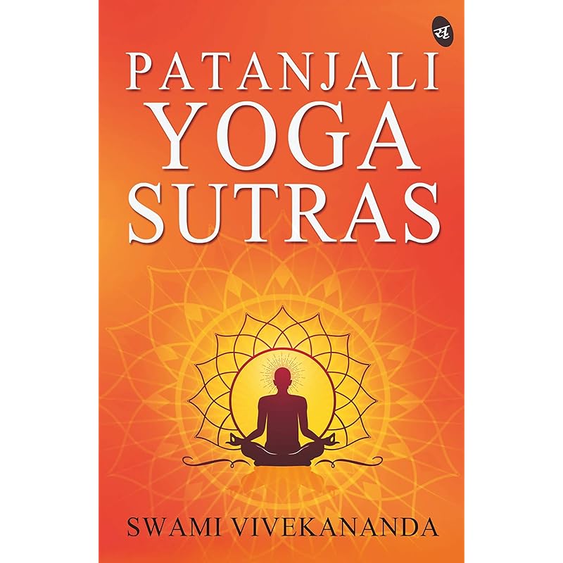Patanjali Yoga Sutras | Commentary by Swami Vivekananda On Yoga