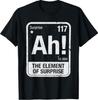 Ah The ElementssOf Surprise Science Joke Pun Design Humor T-Shirt