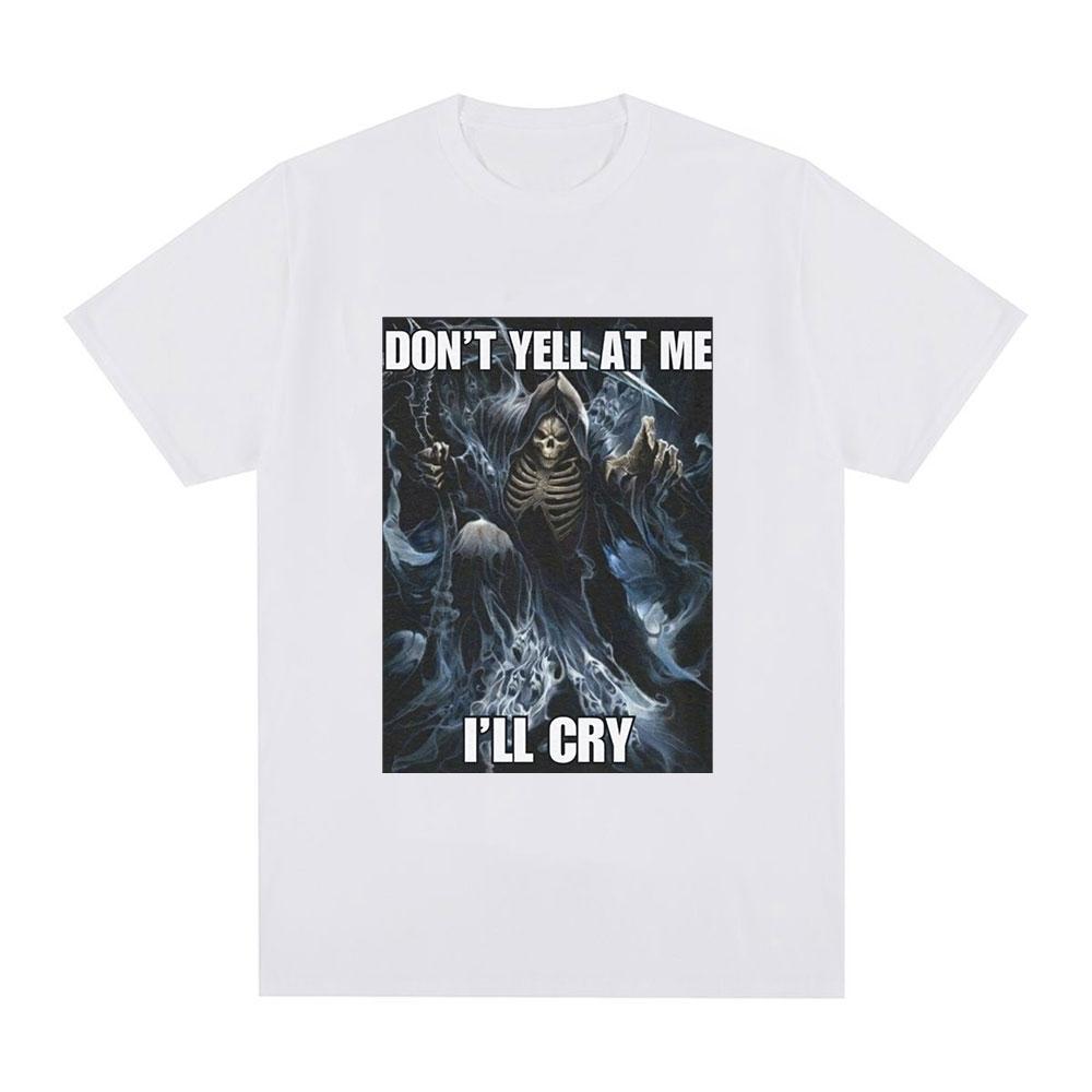 Schrei mich nicht an, ich werde weinen Skelett Totenkopf Meme T-Shirt Herren Vintage Hip Hop Gothic Kurzarm T-Shirt Baumwolle Übergroße T-Shirts