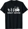 Funny Forklift Driver Operator Forklift Certified Forklift Gift Unisex T-Shirt