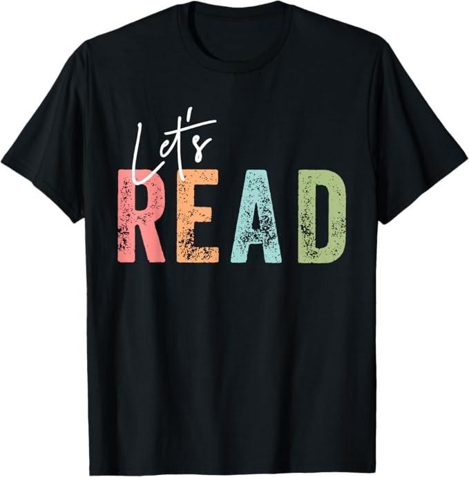 Let Read Book Nerd Reading Book Lover Librarian Teacher T-Shirt