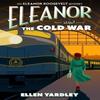 Eleanor and the Cold War by Ellen Yardley Hardback Book 9781496750075