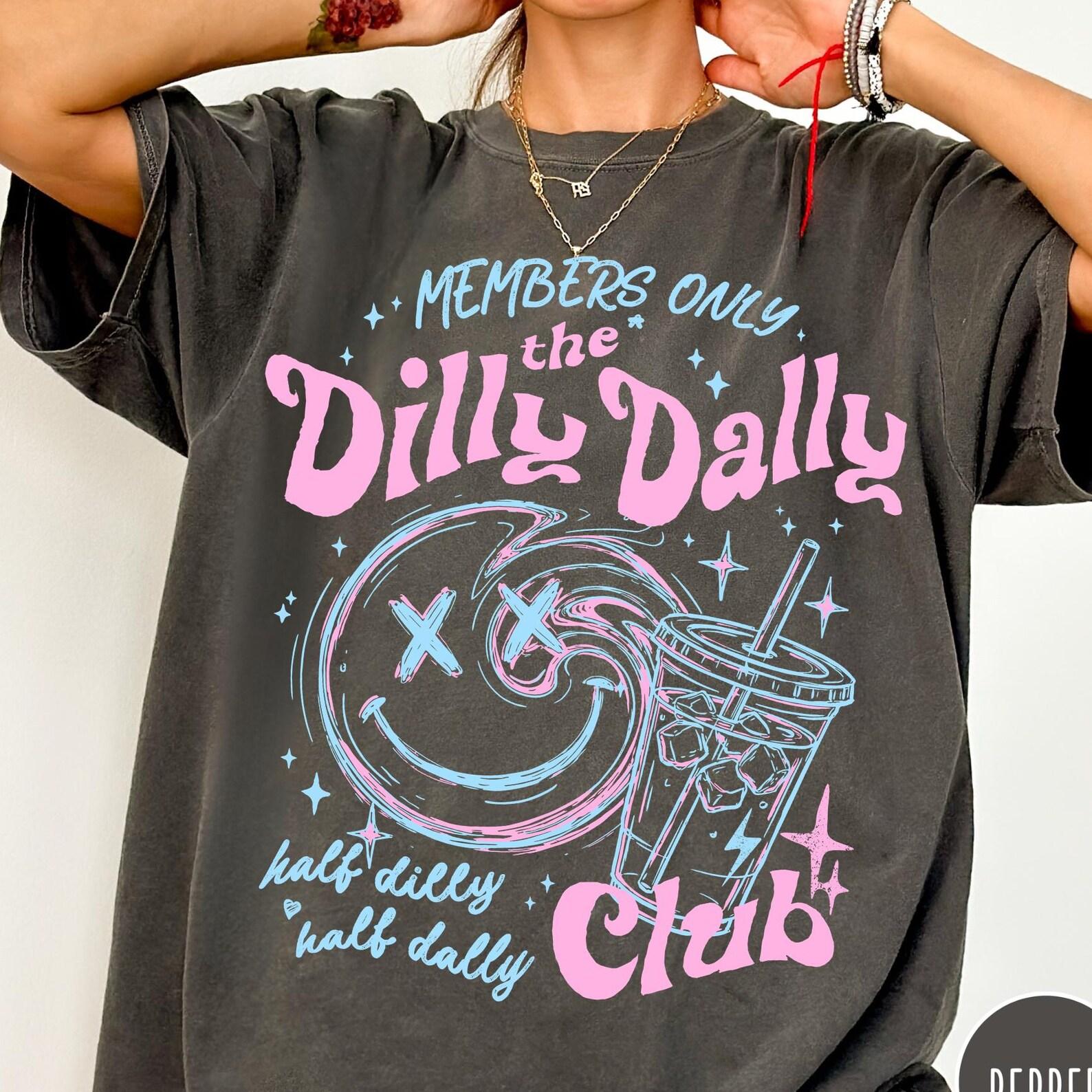 Dilly Dally Club Comfort Colors® T-Shirt, Members Only Shirt, Sarcastic Retro Shirt, Sassy Dilly Dally Graphic Tee, Funny Women s Tee XL