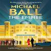 The Empire by Michael Ball Hardback Book 9781804180549