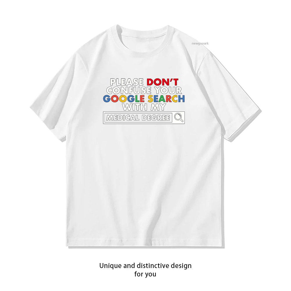 please dont confuse your google search with my tshirt Woman Men Summer Casual Breathable Oneck cotton Graphic T Shirts S