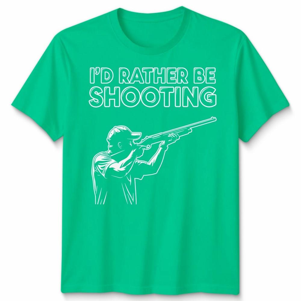 Id Rather Be Shooting Novelty Unisex T Shirt Fathers Day Gift Unisexs Unisexs Tee S