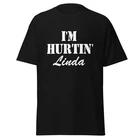 I m Hurtin Linda - Doyle Sling Blade Movie Quote To Wife Shirt, Unisex XL