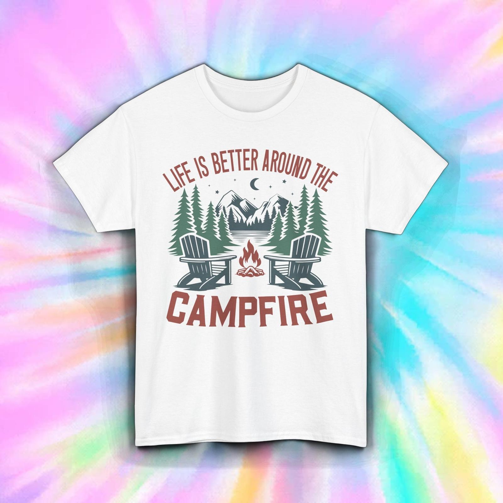 Life Is Better Around The Campfire Shirt Camping Bonfire Outdoors Tee S-5XL S