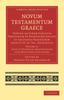 Libro Novum Testamentum Graece : Textum Ad Fidem Codicum Versionum Et Patrum Recensuit Et Lectionis Varietatem Adjecit D. Jo. Jac. Griesbach : Volume 2