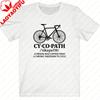 Cycopath Funny Cycling Tshirt for Unisex  Women Cycling Shirt Bicycle Clothes Cyclist Gift Bike Tshirt Unisex Short Sleeve Tee