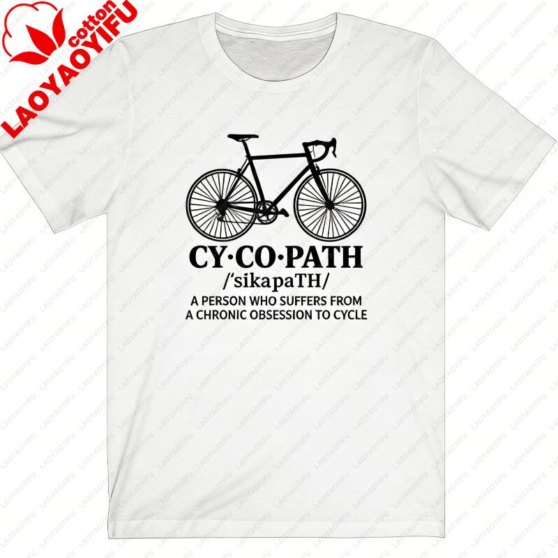 Cycopath Funny Cycling Tshirt for Unisex  Women Cycling Shirt Bicycle Clothes Cyclist Gift Bike Tshirt Unisex Short Sleeve Tee