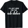 I'm Just Here For The Side Dishes Funny Matchin Thanksgiving T-Shirt