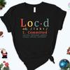 Unisexs Loc D Committed Definition Shirt Locd Tshirt Melanin Loc King Shirt