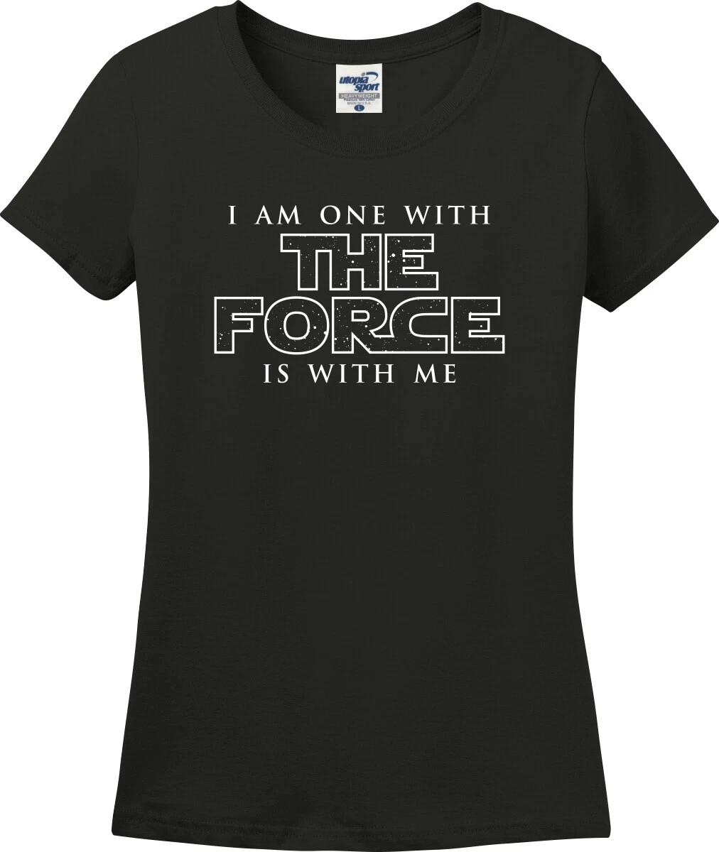 I Am One With The Force The Force Is With Me Missy Fit Ladies T-Shirt (S-3X) M