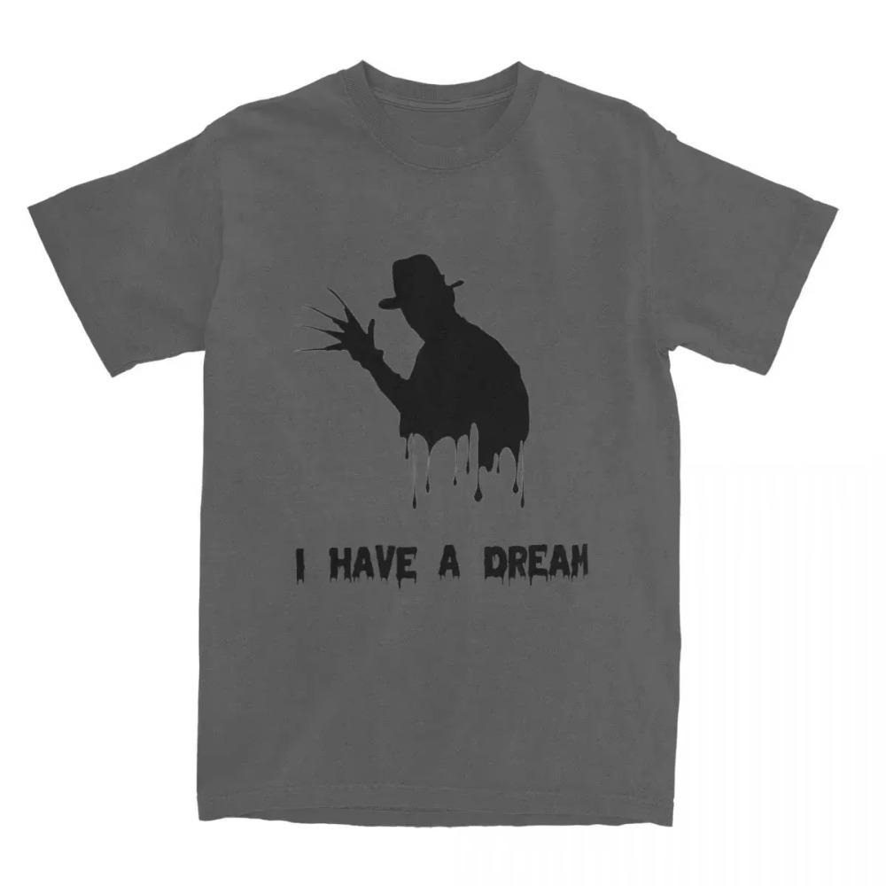 Horror Film Nightmare Killer Men Women's T Shirts Funny I have A Dream Merchandise Novelty Tees T-Shirts  Original Clothes