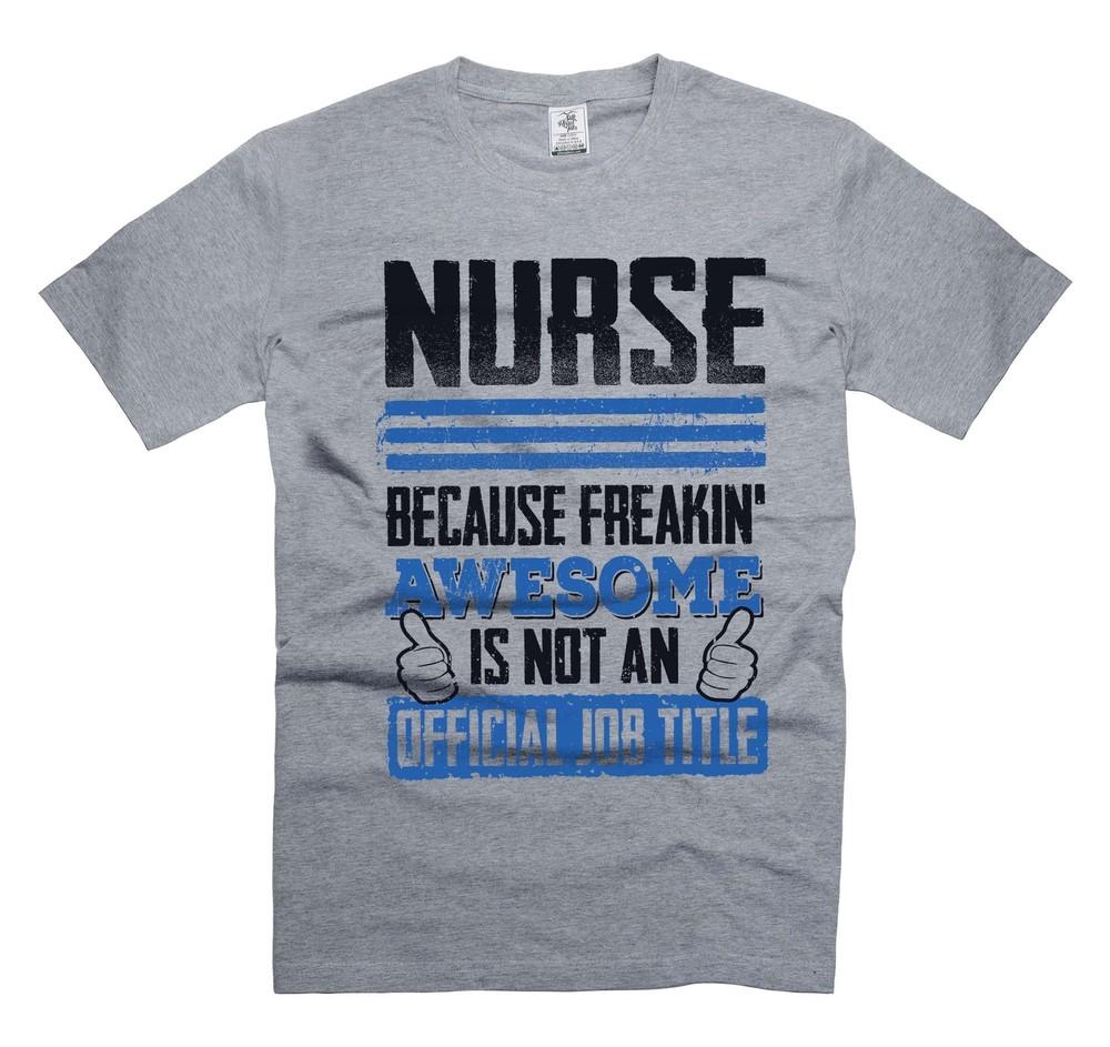 Funny Nurse Shirt Freakin Awesome Nurse Tee Great Gift Ideas for Nurses Unisex T-Shirt XXXL