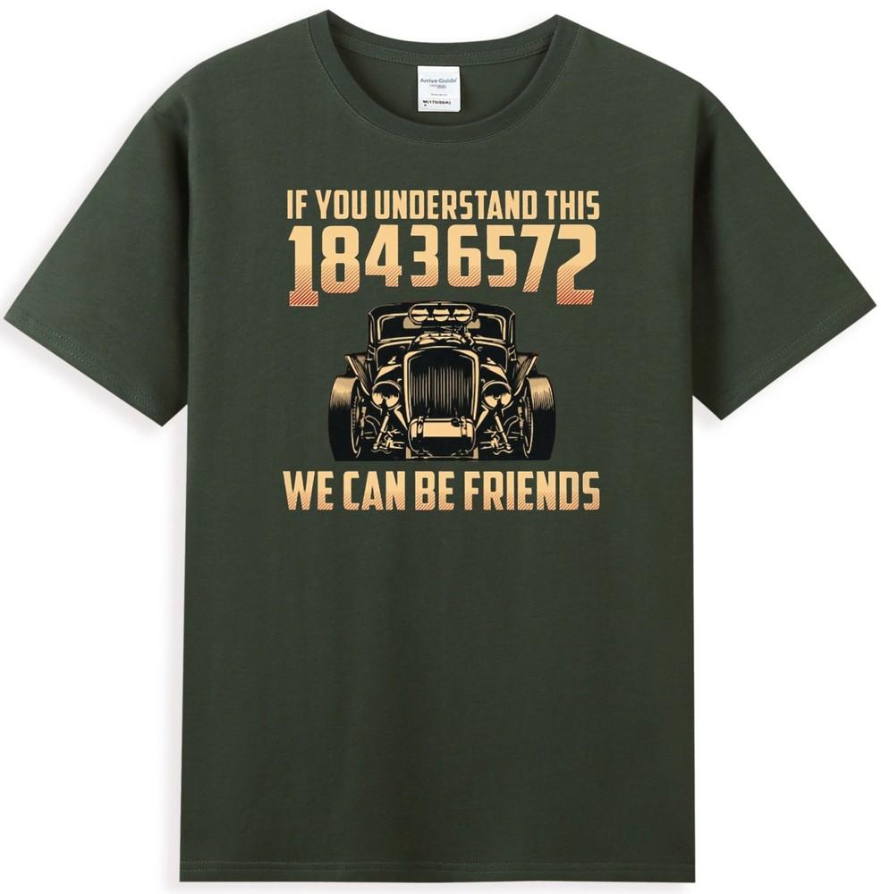 Hot Rod If You Understand 18436572 We Can Be Friends Unisexs TShirt S