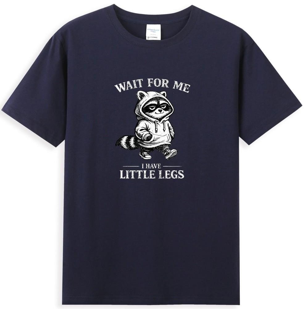 Wait For Me I Have Little Legs Funny Raccoon Meme Saying Tshirt S