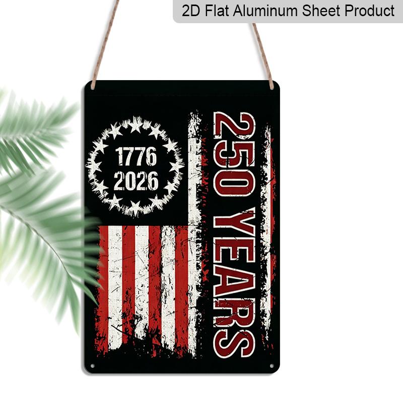 

2D Flat Decorative 8×12 Inch Aluminum Plaque Metal Sign | 250 Years 1776-2026: Vintage Distressed US Flag Design; Honor 250th US Independence 20*30cm