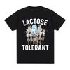 Lactose Tolerant Graphic Print TShirt Unisexs Vintage Fashion Short Sleeve Tshirts 100 Cotton Casual Cozy Oversized T Shirts