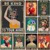 Metal Tin Signs Be Kind To Your Mind Wall Posters Plaque Sign Vintage Iron Painting Decoration for Home Cafe Bathroom Club Ba