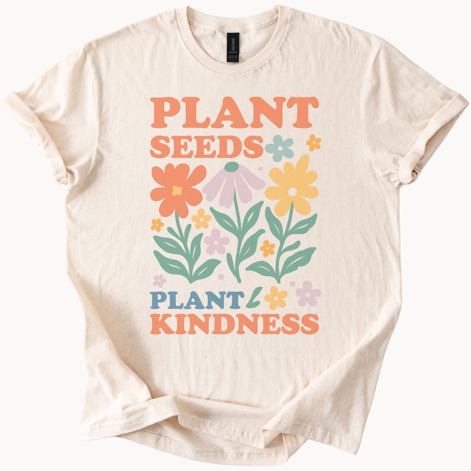 Plant Seeds Plant Kindness Graphic T Shirt Floral Positive Message Tee Botanical Flower Shirt Inspirational Gift for  Men 110