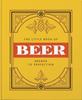The The Little Book of Beer : Probably the Best Beer Book In the World Book