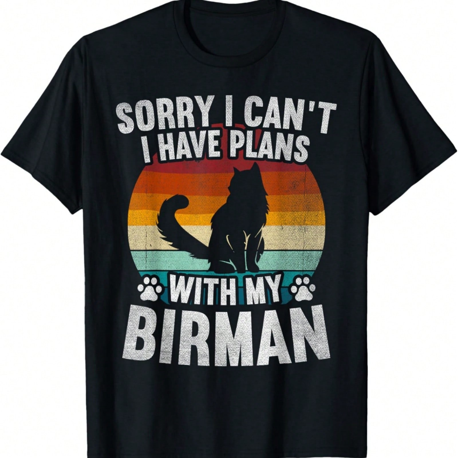 Sorry I Can t I Have Plans With My Birman Cat T-Shirt S разноцветный